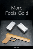 More Fools' Gold