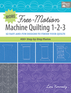 More Free-Motion Machine Quilting 1-2-3: 62 Fast-And-Fun Designs to Finish Your Quilts