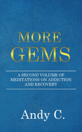 More Gems: A second volume of meditations on addiction and recovery