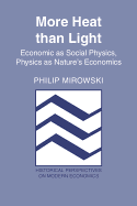 More Heat Than Light: Economics as Social Physics, Physics as Nature's Economics