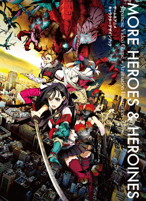 More Heroes and Herones: Japanese Video Game + Animation Illustration - PIE Books