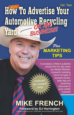 More How to Advertise Your Automotive Recycling Yard: ...Or Any Business - French, Mike