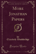 More Jonathan Papers (Classic Reprint)