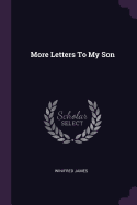 More Letters To My Son