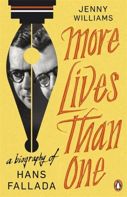 More Lives than One: A Biography of Hans Fallada - Williams, Jenny