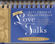 More Love Talks for Couples: 101 Questions to Stimulate Interaction Withyour Spouse