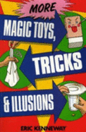 More magic toys, tricks and illusions