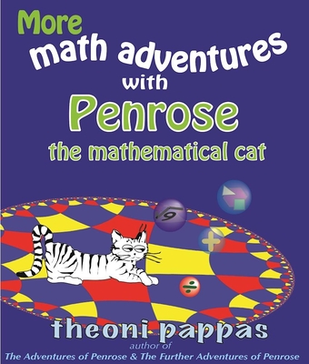 More Math Adventures with Penrose the Mathematical Cat - Pappas, Theoni