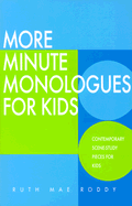 More Minute Monologues for Kids