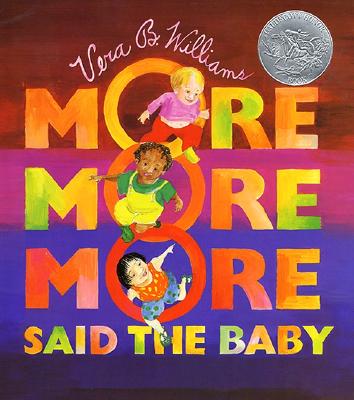 More More More, Said the Baby: A Caldecott Honor Award Winner - 