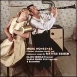 More Nonsense: Clarinet chamber music and nonsense songs by Mtys Seiber