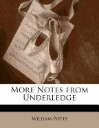 More Notes from Underledge.