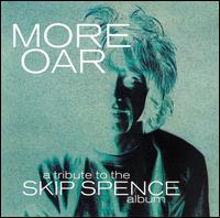 More Oar: A Tribute to Alexander "Skip" Spence - Various Artists