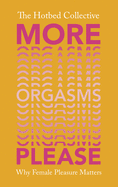 More Orgasms Please: Why Female Pleasure Matters