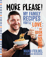 More Please!: My Family Recipes You'll Love to Cook and Share