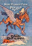 More Plumage from Pegasus - Di Filippo, Paul