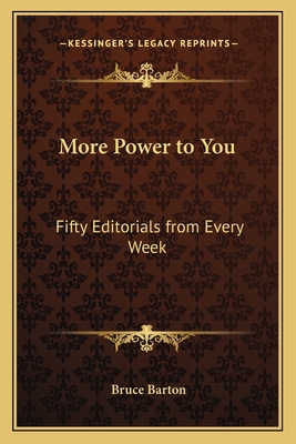 More Power to You: Fifty Editorials from Every Week - Barton, Bruce