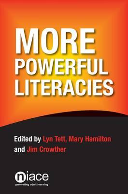 More Powerful Literacies - Tett, and Crowther, Jim (Editor), and Tett, Lyn (Editor)