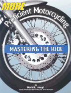 More Proficient Motorcycling: Mastering the Ride