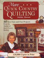 More Quick Country Quilting: 60 New Fast and Fun Projects