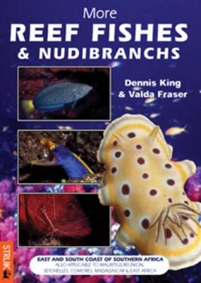 More Reef Fishes & Nudibranchs: East and South Coast of Southern Africa - King, Dennis, and Fraser, Valda