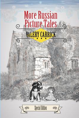 More Russian Picture Tales - Special Edition: Children's Folk Tales & Myths Animals Action & Adventure Collections - Carrick, Valery, and Ellis, Donna a (Editor), and Forbes, Nevill (Translated by)
