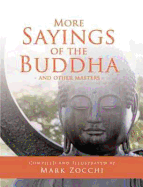 More Sayings of the Buddha & Other Masters
