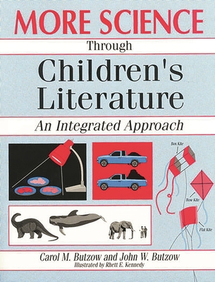 More Science through Children's Literature: An Integrated Approach - Butzow, John, and Butzow, Carol