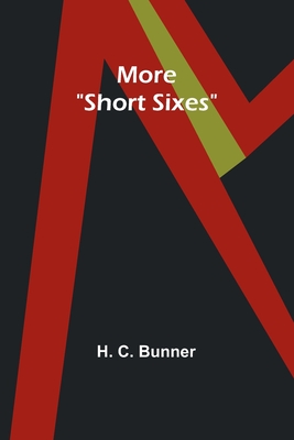 More "Short Sixes" - Bunner, H C