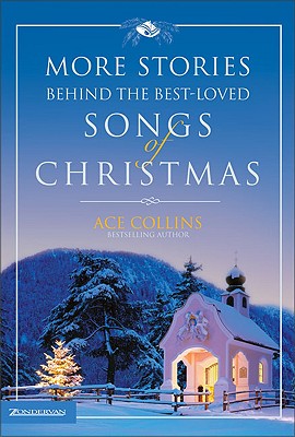 More Stories Behind the Best-Loved Songs of Christmas - Collins, Ace