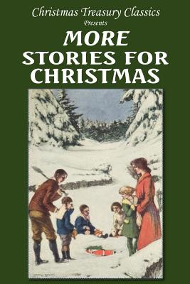 More Stories for Christmas - Gale, Zona, and Wiggin, Kate Douglas, and Cutting, Mary Stewart