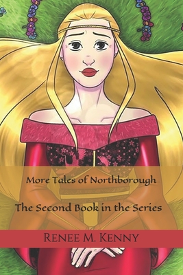 More Tales of Northborough: The Second Book in the Trilogy - Kenny, Renee Margaret