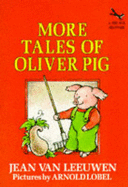 More Tales of Oliver Pig - Leeuwen, Jean van, and Lobel, Arnold