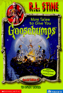 More Tales to Give You Goosebumps - Stine, R L