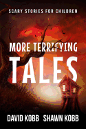 More Terrifying Tales: Scary Stories for Children