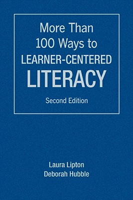 More Than 100 Ways to Learner-Centered Literacy - Lipton, Laura, and Hubble, Deborah S