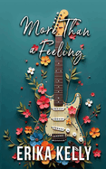 More Than A Feeling (Alternate Special Edition Cover Rock Star Romance Book 4)