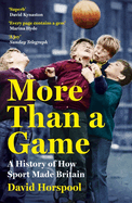 More Than a Game: A History of How Sport Made Britain