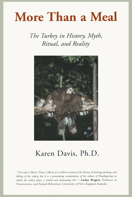 More Than a Meal: The Turkey in History, Myth, Ritual, and Reality - Davis, Karen, Bs