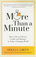 More Than a Minute: How to Be an Effective Leader and Manager in Today's Changing World - Green, Holly G