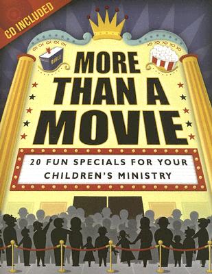 More Than a Movie: 20 Fun Specials for Your Children's Ministry - Cartwright, Teryl, and Keefer, Mikal (Editor)