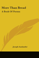More Than Bread: A Book Of Poems