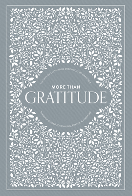 More Than Gratitude: 100 Days of Cultivating Deep Roots of Gratitude Through Guided Journaling, Prayer, and Scripture - Herold, Korie, and Paige Tate & Co (Producer)