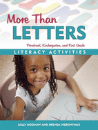 More Than Letters: Literacy Activities for Preschool, Kindergarten, and First Grade