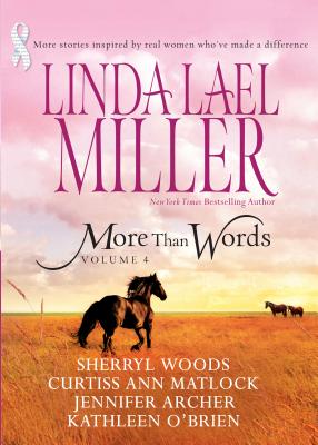 More Than Words Volume 4: An Anthology - Miller, Linda Lael, and Woods, Sherryl, and Matlock, Curtiss Ann