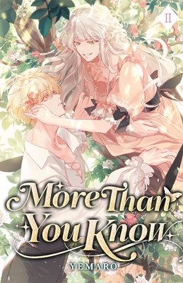 More Than You Know: Volume II (Light Novel) - Yemaro