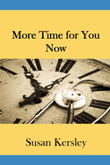 More Time for You Now!: Find the Time to Have a Life
