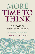 More Time to Think: The power of independent thinking