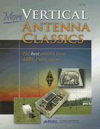 More Vertical Antenna Classics: The Best Articles from ARRL Publications - Ford, Steve (Compiled by)