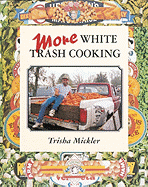 More White Trash Cooking - Mickler, Trisha (Introduction by)